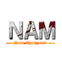 ＮＡＭ (Nam Chaiyanit)