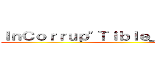 ＩｎＣｏｒｒｕｐ\"Ｔｉｂｌｅ＿Ｒｏｓｅ 企業 ()