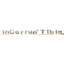 ＩｎＣｏｒｒｕｐ\"Ｔｉｂｌｅ＿Ｒｏｓｅ 企業 ()