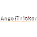 ＡｎｇｅｌＴｒｉｃｋｅｒ (attack on titan)