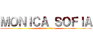 ＭＯＮＩＣＡ ＳＯＦＩＡ (attack on titan)