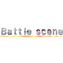 Ｂａｔｔｌｅ ｓｃｅｎｅ ()