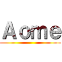 Ａｏｍｅ ()
