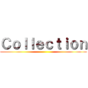 Ｃｏｌｌｅｃｔｉｏｎ ()