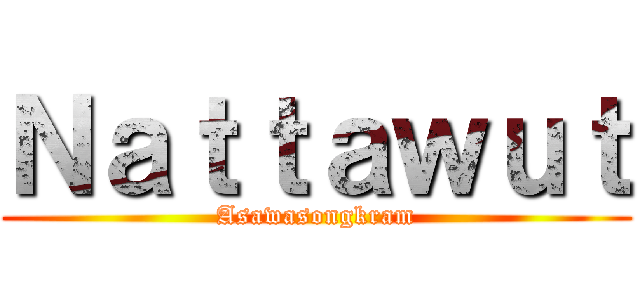 Ｎａｔｔａｗｕｔ (Asawasongkram)