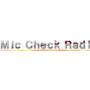 Ｍｉｃ Ｃｈｅｃｋ Ｒａｄｉｏ (with Adam Hebert)