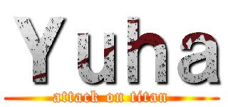 Ｙｕｈａ (attack on titan)