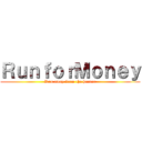 ＲｕｎｆｏｒＭｏｎｅｙ (Run away from the hunter)