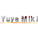 Ｙｕｙａ Ｍｉｋｉ (All time together)