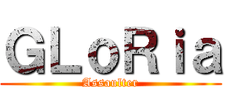 ＧＬｏＲｉａ (Assaulter)