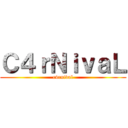 Ｃ４ｒＮｉｖａＬ (c4rnival)