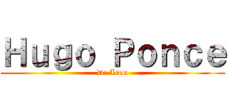 Ｈｕｇｏ Ｐｏｎｃｅ (De Leon)
