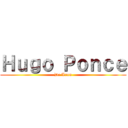 Ｈｕｇｏ Ｐｏｎｃｅ (De Leon)
