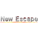 Ｎｅｗ Ｅｓｃａｐｅ (attack on tower)