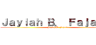 Ｊａｙｌａｈ Ｂ． Ｆａｊａｒｄａ (Jaylah B. Fajarda)