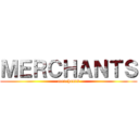 ＭＥＲＣＨＡＮＴＳ (merchants)