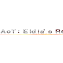 ＡｏＴ： Ｅｌｄｉａ'ｓ Ｒｅｖｅｎｇｅ (AoT: Eldia's Revenge)
