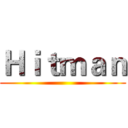 Ｈｉｔｍａｎ ()