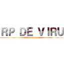 ＲＰ ＤＥ ＶＩＲＵ (ultimos tiempos)