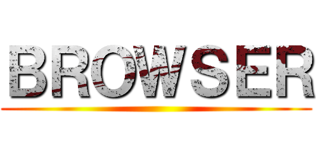 ＢＲＯＷＳＥＲ ()