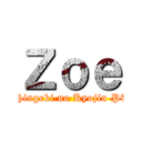 Ｚｏｅ (Shingeki no Kyojin PT)