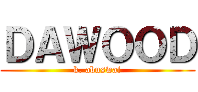 ＤＡＷＯＯＤ (k. abuswai)