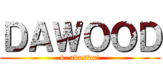 ＤＡＷＯＯＤ (k. abuswai)