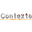 Ｃｏｎｔｅｘｔｅ ()