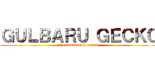 ＧＵＬＢＡＲＵ ＧＥＣＫＯ (the endangered animal)