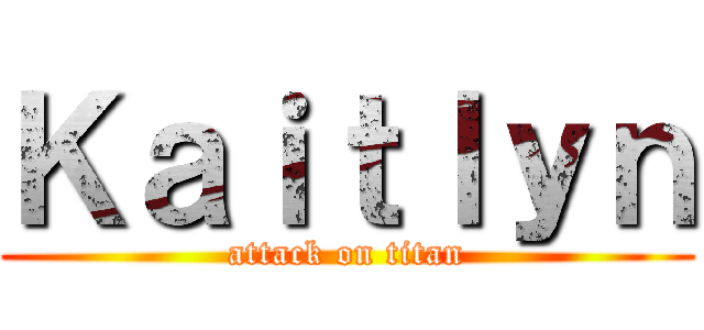 Ｋａｉｔｌｙｎ (attack on titan)