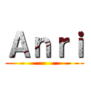Ａｎｒｉ ()