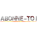 ＡＢＯＮＮＥ－ＴＯＩ (à Stevy)