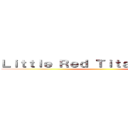 Ｌｉｔｔｌｅ Ｒｅｄ Ｔｉｔａｎ Ｓｌａｙｅｒ ()