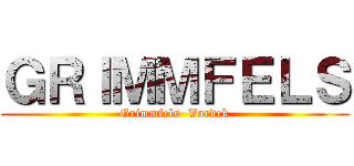 ＧＲＩＭＭＦＥＬＳ (Grimmfels  Vardek)