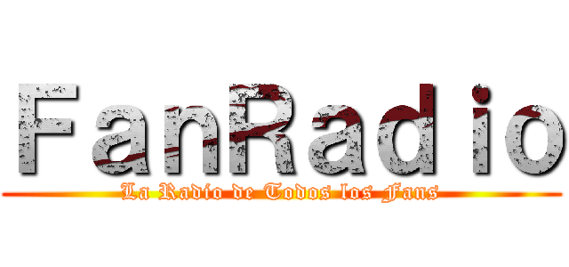 ＦａｎＲａｄｉｏ (La Radio de Todos los Fans)