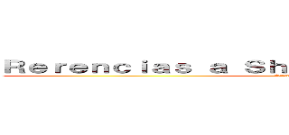 Ｒｅｒｅｎｃｉａｓ ａ Ｓｈｉｎｇｅｋｉ ｎｏ ｋｙｏｊｉｎ ( Attack on Titan)