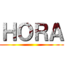 ＨＯＲＡ ()