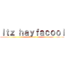 Ｉｔｚ ｈａｙｆａｃｏｏｌ (Channel)