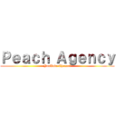 Ｐｅａｃｈ Ａｇｅｎｃｙ (YouTube Channel)