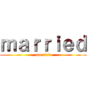 ｍａｒｒｉｅｄ (married)