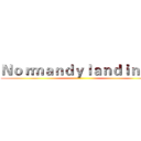 Ｎｏｒｍａｎｄｙｌａｎｄｉｎｇｓ ()
