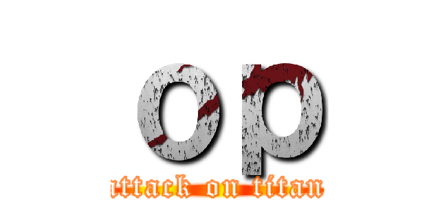 ｏｐ (attack on titan)