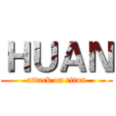 ＨＵＡＮ (attack on titan)