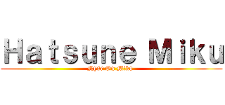 Ｈａｔｓｕｎｅ Ｍｉｋｕ (Nyár On Miku )