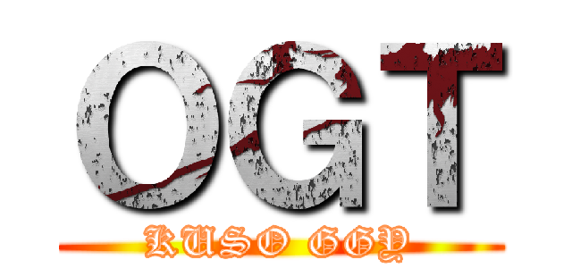 ＯＧＴ (KUSO GGY)