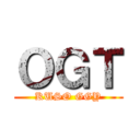 ＯＧＴ (KUSO GGY)
