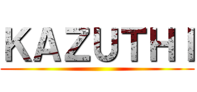 ＫＡＺＵＴＨＩ ()