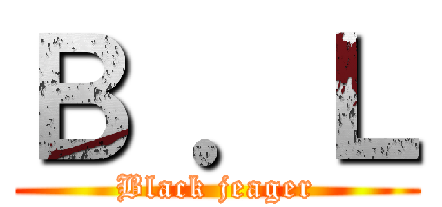 Ｂ ．Ｌ (Black jeager)