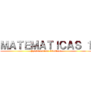 ＭＡＴＥＭＡＴＩＣＡＳ １ (JF BORRERO CASTRO)