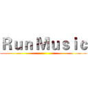 Ｒｕｎ Ｍｕｓｉｃ ()